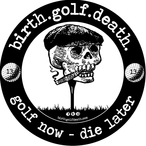 Birth-Golf-Death