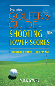 Golfers Guide to Shooting Lower Scores