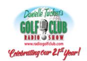 Danielle Tuckers Golf Club Radio Show